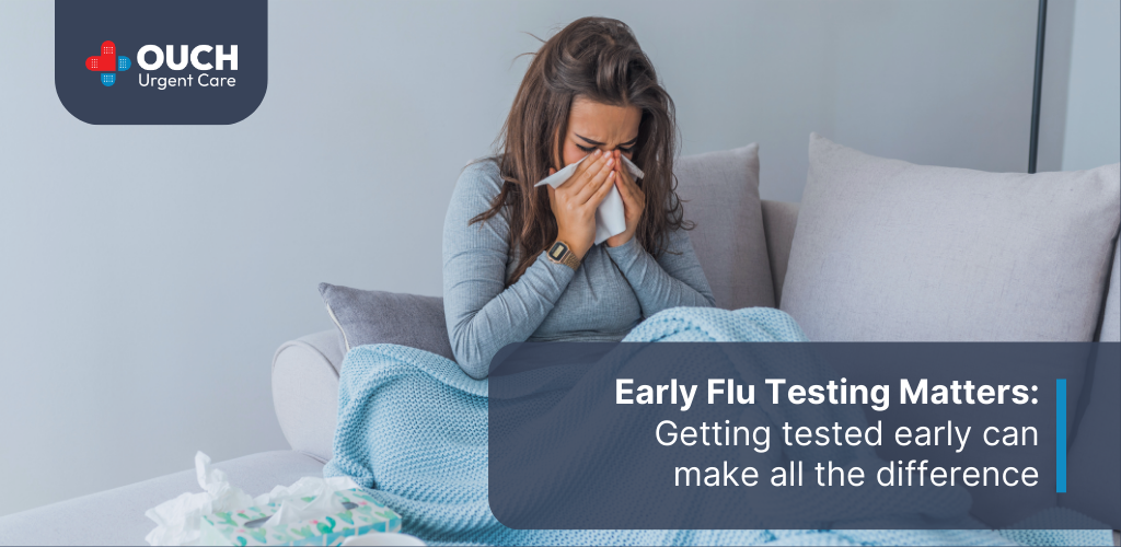Why Early Flu Testing Matters – Fast Results and Treatment at OUCH Urgent Care in Howell & St. Johns, Michigan